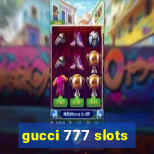 gucci 777 slots